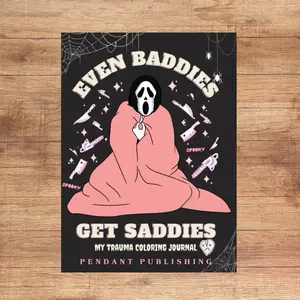 Even Baddies Get Saddies: My Trauma Coloring Journal - Exclusive Limited Edition Halloween Themed Interactive Journal