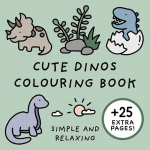 Cute Dinosaurs Colouring Book (Simple and Relaxing Bold Designs for Adults & Children) (Simple and Relaxing Colouring Books)