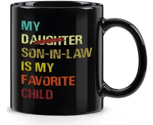 My Son In Law Is My Favorite Child Mug-11Oz, Funny Gift for Mother-in-Law or Father-in-Law, Ceramic Coffee Mug for Christmas, Birthday, Father's Day, Mother's Day