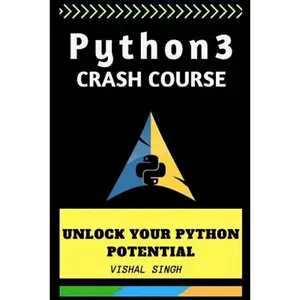 Python 3 crash course: Unlock Your Python 3 Potential - Paperback