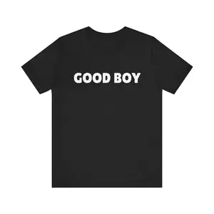 Good Boy Shirt, Funny Meme T-Shirt for Men and Women, Cute Sarcastic Graphic Tee, Ironic Internet Humor Shirt, Unisex Gift for Him or Her