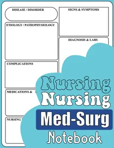 Nursing Med-Surg Notebook & Note Guide: A Blank Disease Template for Nursing Students: Organize your Nursing School Notes by Using These Nursing Notes Templates, Size 8.5" x 11" inch, 110 Pages.