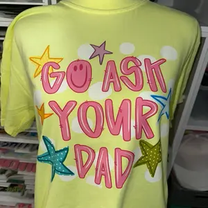 Go ask your dad - comfort color tshirt