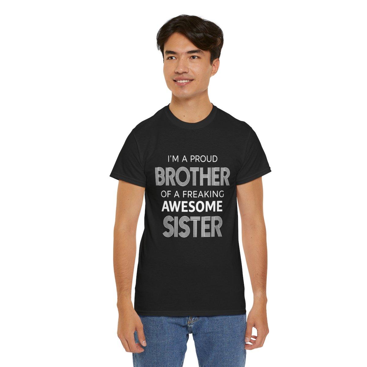Am proud Brother of a freaking OWESOME sister T-shirt.  Womenswear
