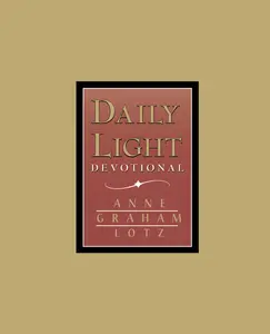 Daily Light - Burgundy: A 365-Day Morning and Evening Devotional by Anne Graham Lotz [Leatherbound Book]