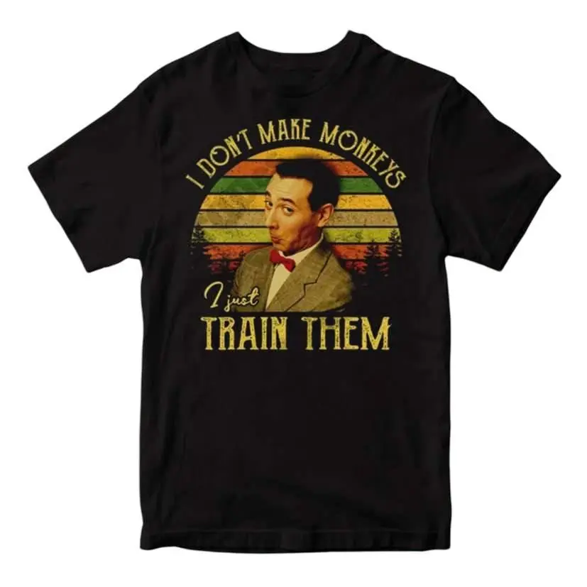 Pee Wee I Don’t Make Monkeys I Just Train Them – Movie Quote T-Shirt, Classic Pee Wee Herman Quote Shirt