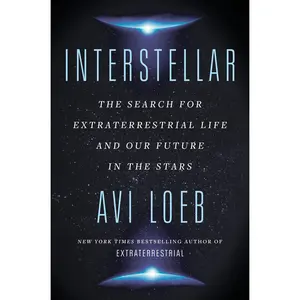 Interstellar: The Search for Extraterrestrial Life and Our Future in the Stars by Avi Loeb [Paperback Book]