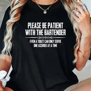 100% Cotton Bar Owner Gifts - Please Be Patient with the Bartender Funny Women T-Shirt - Black Humorous Bartender Quote Tee - Regular Fit Top - Machine Washable Gift for Bartenders & Bar Lovers Everyday Tshirt