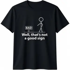 Well Thats Not A Good Sign Funny Shirt for Men Funny Graphic T-Shirt Graphic tees