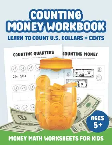 Counting Money Workbook | Money Math Worksheets for Kids Ages 5+: Practice Book to Learn to Count U.S. Dollars and Cents