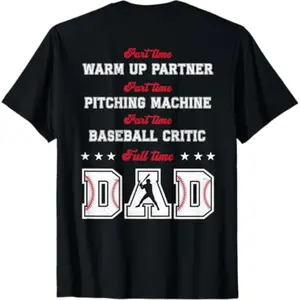 Baseball Part Time Warm Up Partner Pitching Full Time Dad T-Shirt