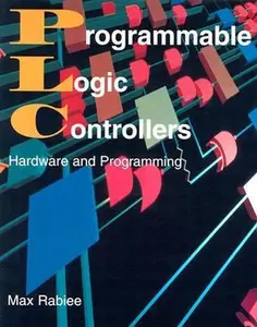 USED-Programmable Logic Controllers: Hardware and Programming by Max Rabiee (Paperback)
