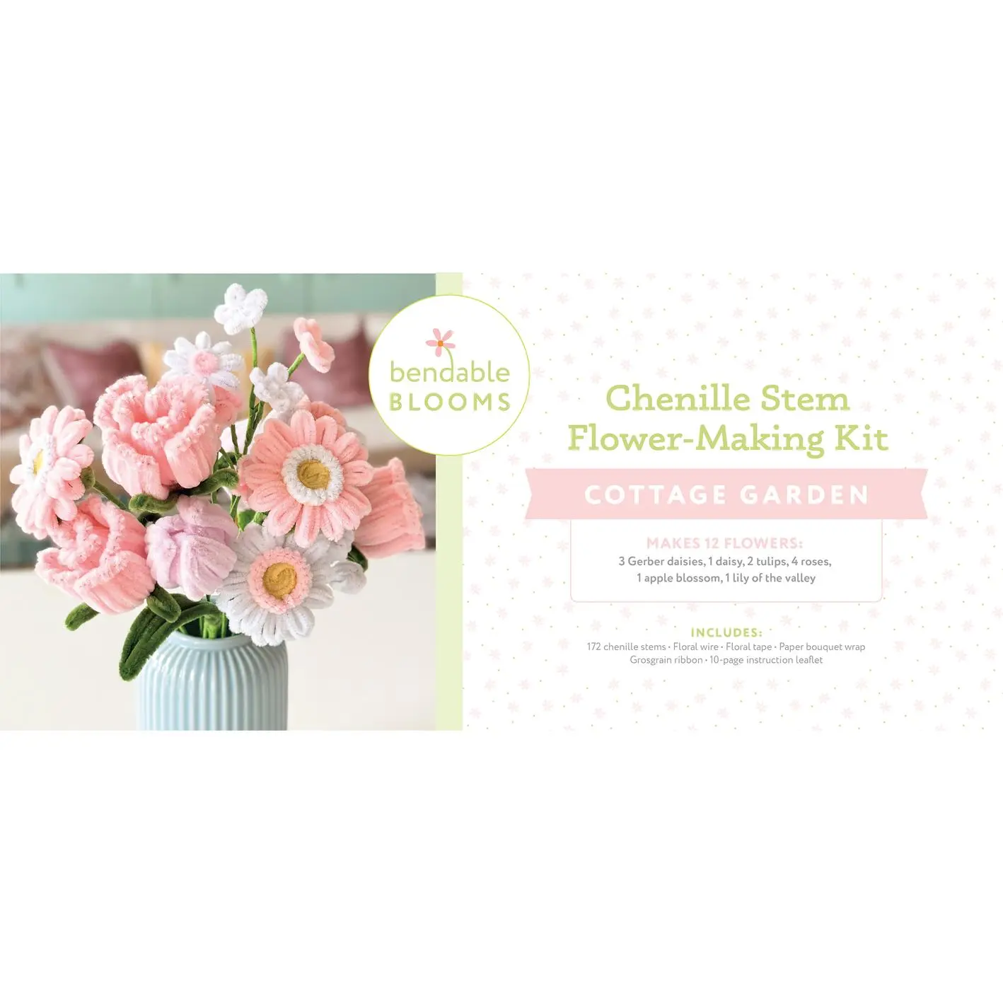 Bendable Blooms Chenille Stem Flower-Making Kit Cottage Garden: Everything You Need to Make a Beautiful Floral Bouquet: Over 150 Chenille Stems with F by Better Day Books (Hardcover)