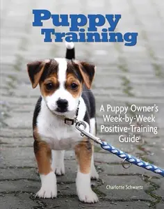 USED-Puppy Training: Owner's Week-By-Week Training Guide by Schwartz, Charlotte (Paperback)