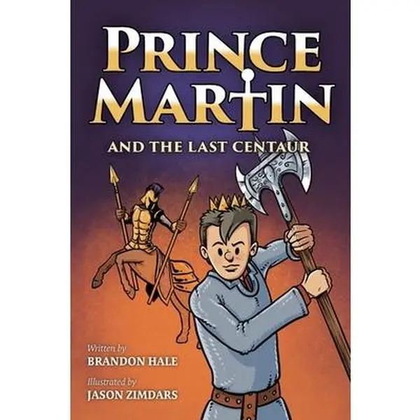 USED Book - Prince Martin and the Last Centaur: A Tale of Two Brothers, a Courageous Kid, and the Duel for the Desert by Hale, Brandon (Paperback) - english