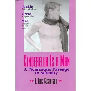 USED-Cinderella Is a Man: A Picaresque Passage to Serenity by R. Eric Gustafson (Hardcover)