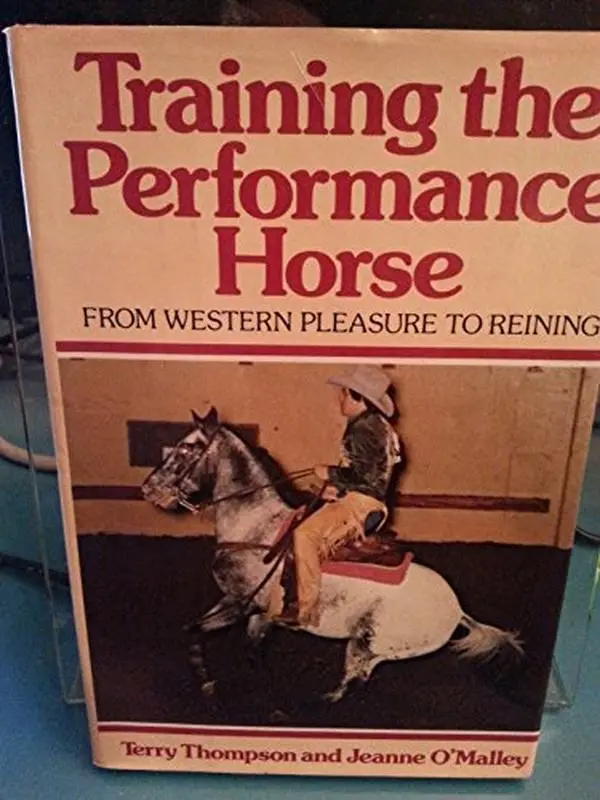 USED-Training the Performance Horse: From Western Pleasure to Reining by Terry Thompson (Hardcover)