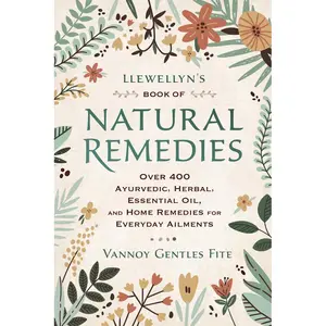 Llewellyn's Book of Natural Remedies by Vannoy Gentles Fite