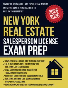 New York Real Estate Salesperson License Exam Prep: Simplified Study Guide and Workbook with 3 Full-Length Practice Tests