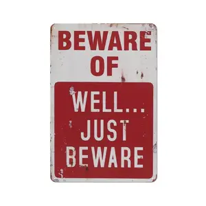 BEWARE OF WELL JUST BEWARE Vintage Metal Sign for Men Home Decor Aluminum Art Garage Sign Classic Design