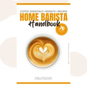 Home Barista Handbook: Coffee Recipe Book with 70 Delicious Brews, Expert Tips, Dairy-Free Options, and Vibrant Photographs