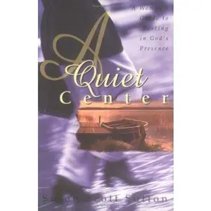 USED Book - Quiet Center, A: A Woman's Guide to Resting in God's Presence by Susan Sutton (Paperback) - english