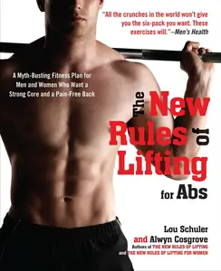 USED-The New Rules of Lifting for ABS: A Myth-Busting Fitness Plan for Men and Women Who Want a Strong Core and a Pain-Free Back by Schuler, Lou (Paperback)