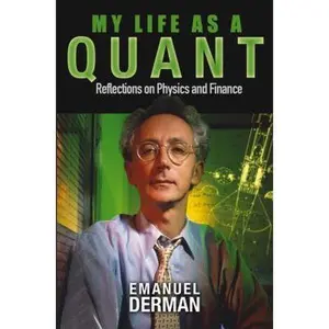 USED-My Life as a Quant: Reflections on Physics and Finance by Derman, Emanuel (Hardcover)