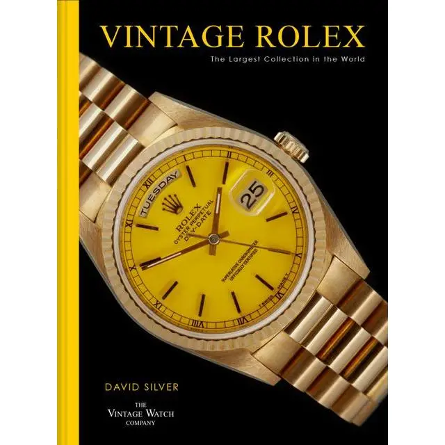 Vintage Rolex The largest collection in the world by David Silver of The Vintage Watch Company Hardback Book Vintage Rolex The largest collection in the world by David Silver of The Vintage Watch Company Hardback Book