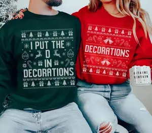 Couples Ugly Christmas Sweater, I Put the D in Decorations, Adult Dirty Humor Matching Christmas Sweatshirt, Ugly Sweater Party