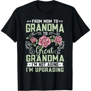 Mom Grandma Great Grandma Mothers Day T-Shirt
