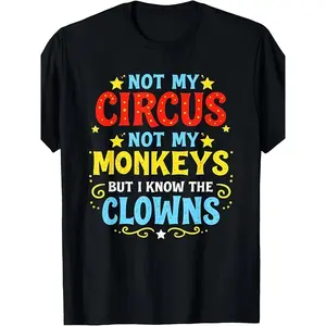 'S & 'S Short  Men'S Casual Tshirt Not My Circus Not My Monkeys But I Know All The Clowns Graphic Comfortable Fit Crew Neck Allseason Wear Classic Retro Style Round Neck S Machine Washable Ideal for Casual Sportwear, Plus Size