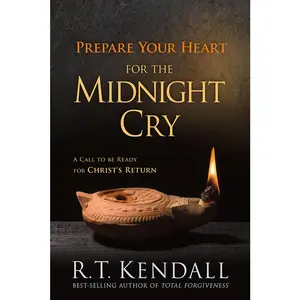USED-Prepare Your Heart for the Midnight Cry: A Call to Be Ready for Christ's Return by Kendall, R. T. (Paperback)