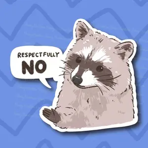 Raccoon Respectfully No, Sarcasm Funny Raccoon Sticker, Water Resistant Decal, Water Bottle, Laptop, Joke Sarcastic