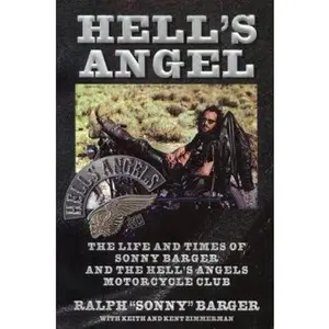 USED-Hell's Angel: The Life and Times of Sonny Barger and the Hell's Angels Motorcycle Club by Sonny Barger (Hardcover)