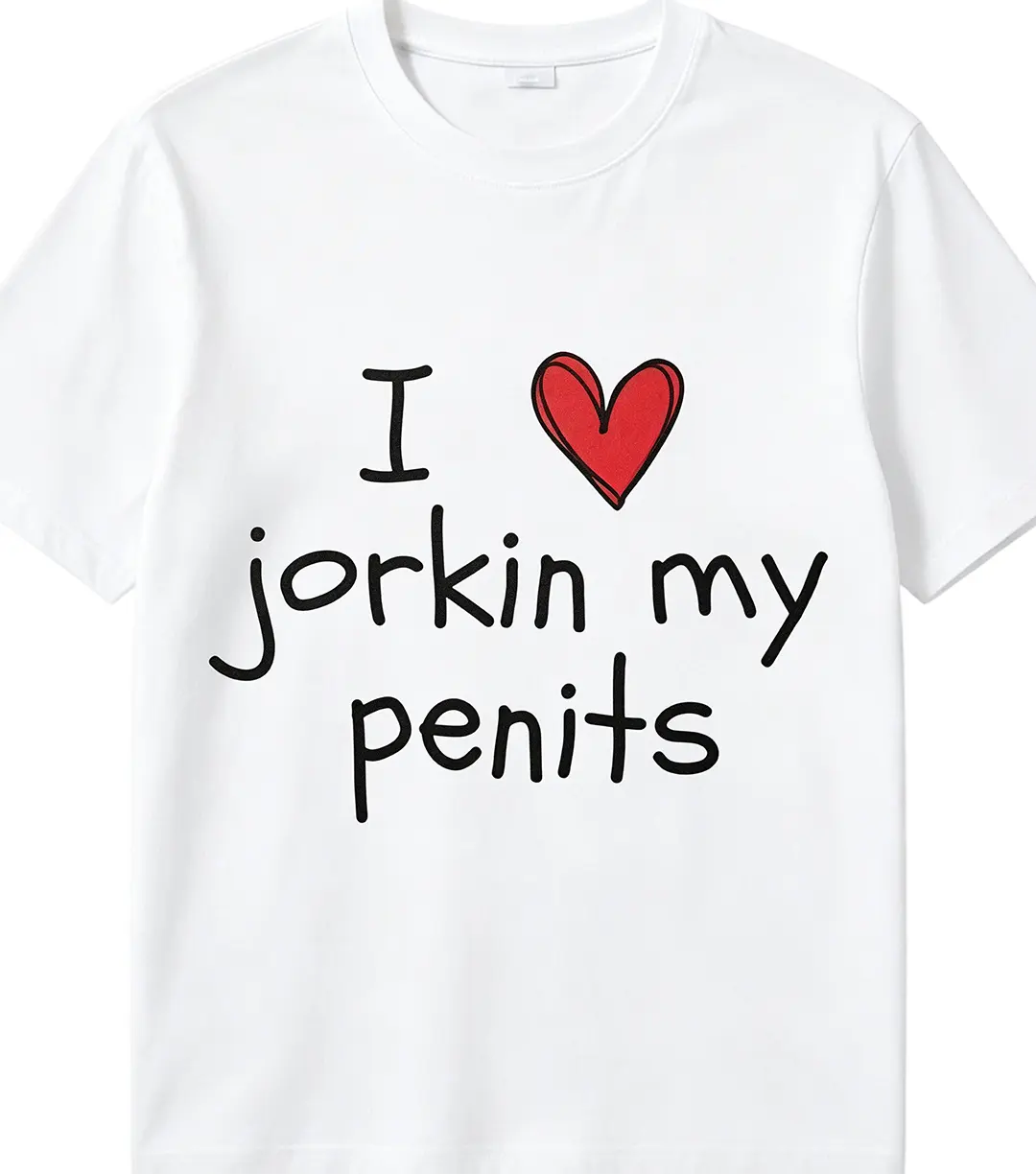 "I Heart Jorking My Penits" Funny Meme T-Shirt | Absurd Sarcastic Graphic Tee | Trendy Irony Joke Shirt | Premium Cotton White Tee | Unique Gift for Friends