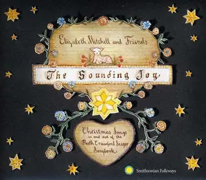 Elizabeth Mitchell - The Sounding Joy: Christmas Songs In and Out Of The Ruth CrawfordSeeger Songbook  [COMPACT DISC - CD]