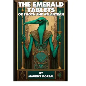 The Emerald Tablets Of Thoth The Atlantean (Illustrated) (Annotated)