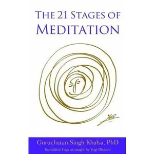 USED-21 Stages of Meditation: Kundalini Yoga as Taught by Yogi Bhajan by Gurucharan Singh Khalsa (Paperback)