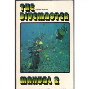 USED-The divemaster Manual 2 by Ted Boehler (Paperback)