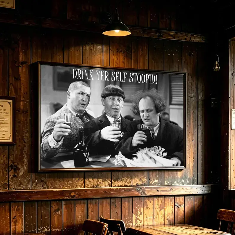 Three Stooges Drink Yer Self Stoopid! Poster,Canvas Poster，Wide Wall Art，House warming Gift ，Modern Wall Art，Bedroom Decor