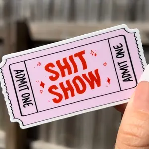 Shit Show Ticket Sticker