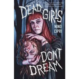Dead Girls Don't Dream -- Nino Cipri - Hardcover