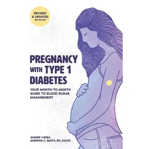 Pregnancy with Type 1 Diabetes: Your Month-to-Month Guide to Blood Sugar Management