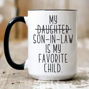Funny Mother In Law Gift, My Son In Law Is My Favorite Child Coffee Mug, Funny Father Gift, Gift From Son In Law, Mothers Day Fathers Day Ideas, 11 15oz Ceramic Tea Cup ERTER