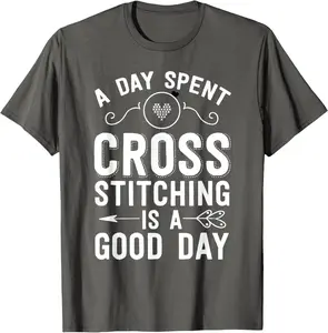 Cross Stitch Shirt Day Spent Cross Stitching Is A Good Day T-Shirt