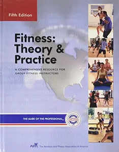 USED-Fitness: Theory & Practice : The Comprehensive Resource for Fitness Instruction by Aerobics+Fit. (Hardcover)