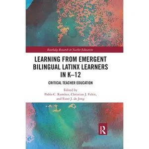 USED-Learning from Emergent Bilingual Latinx Learners in K-12: Critical Teacher Education (Paperback)