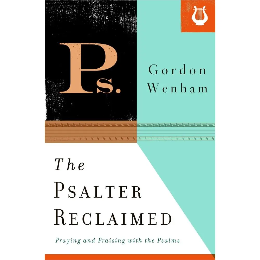 USED Book - The Psalter Reclaimed: Praying and Praising with the Psalms by Wenham, Gordon (Paperback) - english