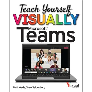 Teach Yourself VISUALLY Microsoft Teams (Teach Yourself VISUALLY (Tech)) 1st Edition